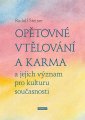 Opětovné vtělování a karma a jejich význam pro kulturu současnos