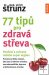 77 tipů pro zdravá střeva - Posílení a ochrana našeho super orgá