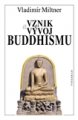 Vznik a vývoj buddhismu - Vladimír Miltner