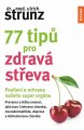 77 tipů pro zdravá střeva - Posílení a ochrana našeho super orgá