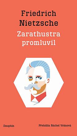 Zarathustra promluvil - Friedrich Nietzsche - Kliknutím na obrázek zavřete